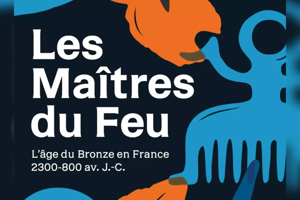 Musée d’Archéologie nationale - Domaine national du château de Saint-Germain-en-LayeLes Maîtres du Feu