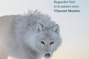 Lumières sur le vivant. Regarder l'art et la nature avec Vincent Munier