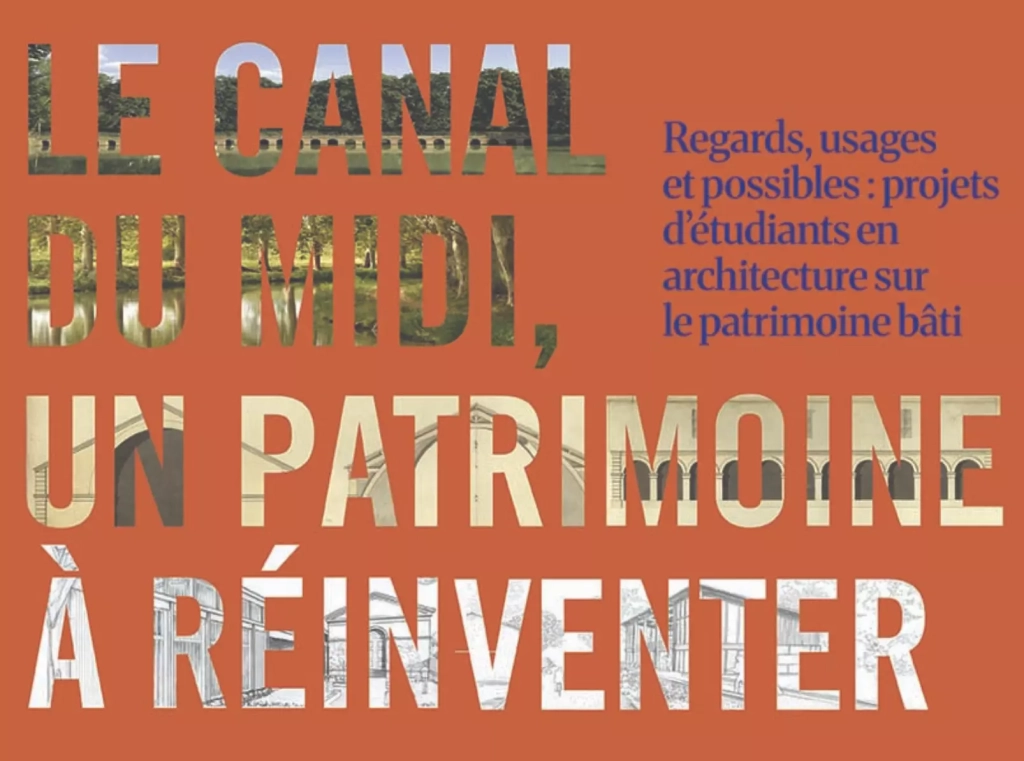 LE CANAL DU MIDI, UN PATRIMOINE À RÉINVENTER